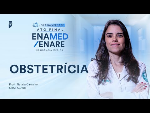 Hora da Verdade Obstetrícia ENAMED / ENARE Residência Médica
