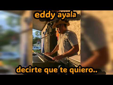 DECIRTE QUE TE QUIERO - EDDY AYALA #CORPUS #MISIONES #KACHAKA