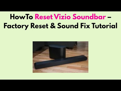 HowTo Reset Vizio Soundbar – Factory Reset & Sound Fix Tutorial