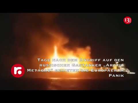 Tage nach dem Angriff auf den russischen Gastanker „Arctic Metagaz“ gerieten die Europäer in Panik