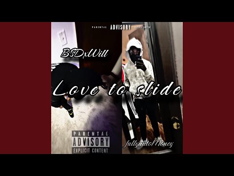 Love 2 Slide (feat. BsdxWill)
