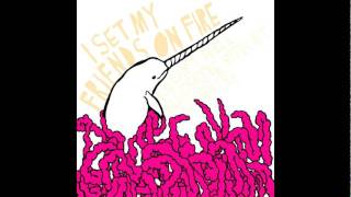 I Set My Friends On Fire - WTFWJD