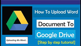 How To Upload A Word Document To Google Drive - Full Guide