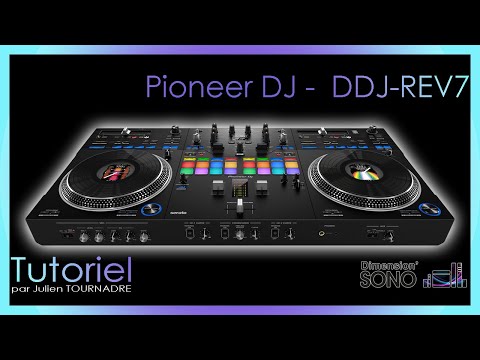 TUTORIEL - PIONEER DJ - DDJ-REV7 par Julien TOURNADRE
