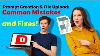Download the video "Prompt Creation & File Upload: Common Mistakes and Fixes"
