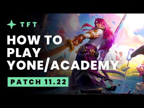 How To Play Yone\Academy - Teamfight Tactics Patch 11.22 Guide