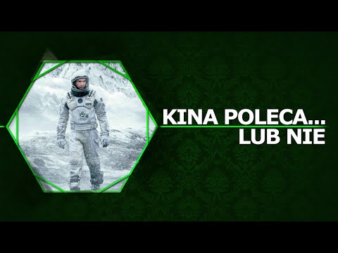 Kina Poleca... lub nie '57 - Interstellar