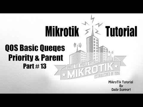 MikroTik Tutorial # 13- QOS Queue Configuration Priority and Parent || Bandwidth Management Priority