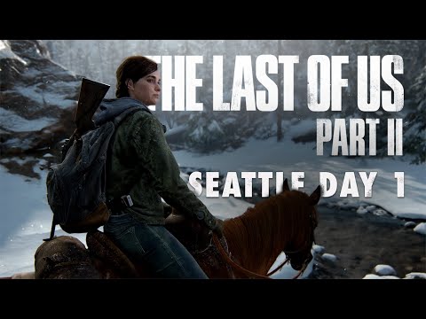 The Last of Us Part II – Seattle Day 1 | Full Gameplay Walkthrough [No Commentary]