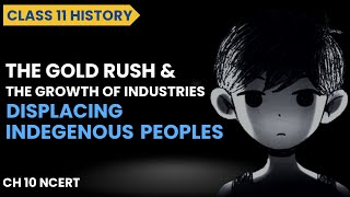The Gold Rush and The Growth of Industries Class 11