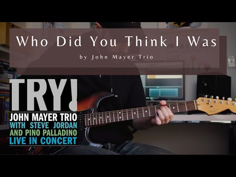 WHO DID YOU THINK I WAS by John Mayer Trio | How to play :: Guitar Lesson :: Tutorial