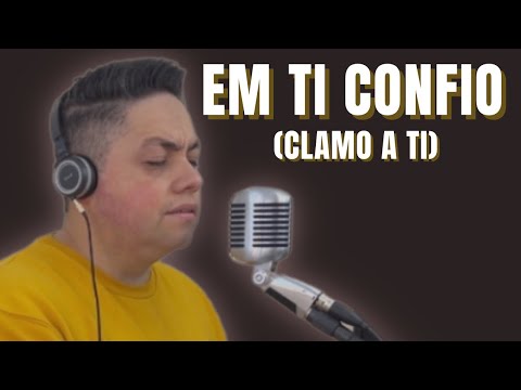 Em Ti Confio - Gerson Cardozo