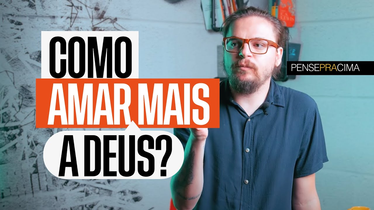 COMO AMAR MAIS A DEUS? (Pense pra cima) - Arthur Marques
