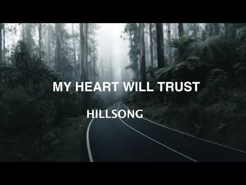 My Heart will Trust in You - Hillsong