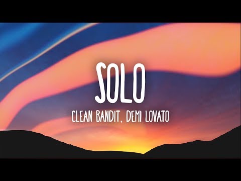 Download Lagu Solo (feat. Demi Lovato) Clean BanditDemi Lovato Lirik Mp3 Gratis