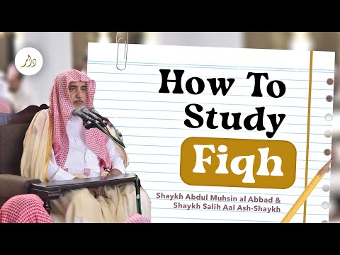 How To Study Fiqh | Shaykh Abdul Muhsin al Abbad & Shaykh Salih Aal Ash-Shaykh