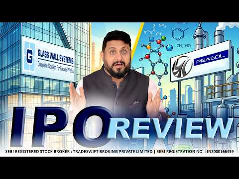  Glass Wall Systems (India) Ltd. | Prasol Chemicals Ltd. - #IPO Review by ?@Tradeswift1? ?- Sandeep Jain