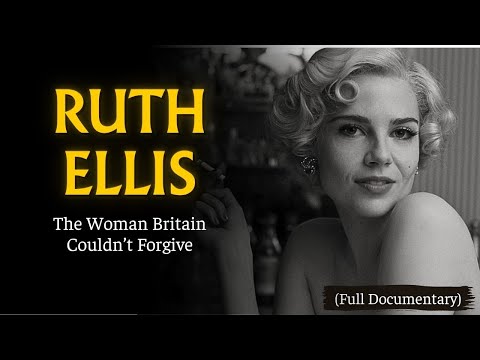 The Scandalous and Tragic Life of Ruth Ellis - The Last Woman Hanged in Britain (Documentary)