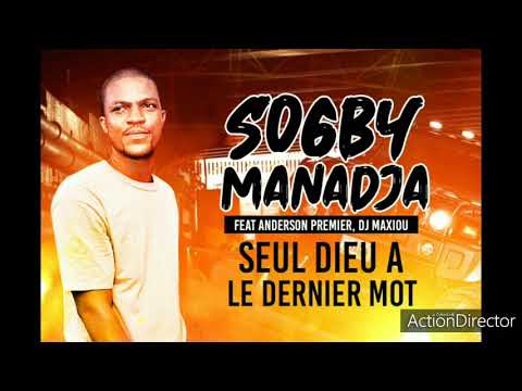 SOGBY MANADJA FT ANDERSON 1ER x DJ MAXIOU - SEUL DIEU A LE DERNIER MOT
