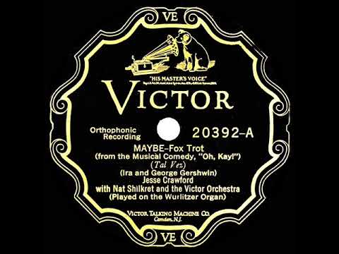 1926 Jesse Crawford & Nat Shilkret - Maybe
