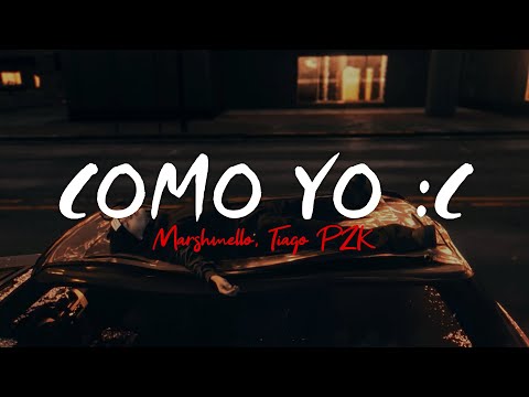 Marshmello, Tiago PZK - Como Yo :( 💔|| LETRA