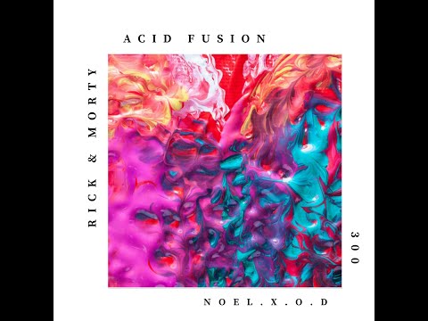 RICK AND MORTY X 300 TRANCE | "Acid Fusion" | PSYTRANCE | 140 BPM (TRIPPY SONG)