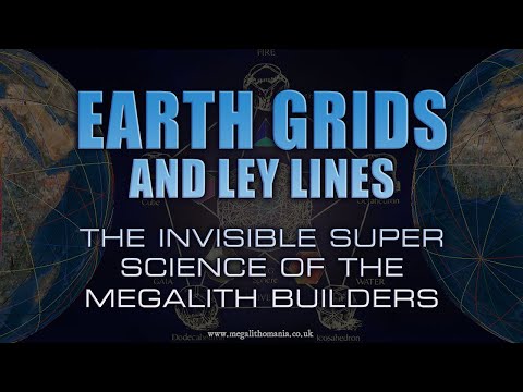 Earth Grids and Ley Lines | The Invisible Super-Science of the Megalith Builders | Megalithomania