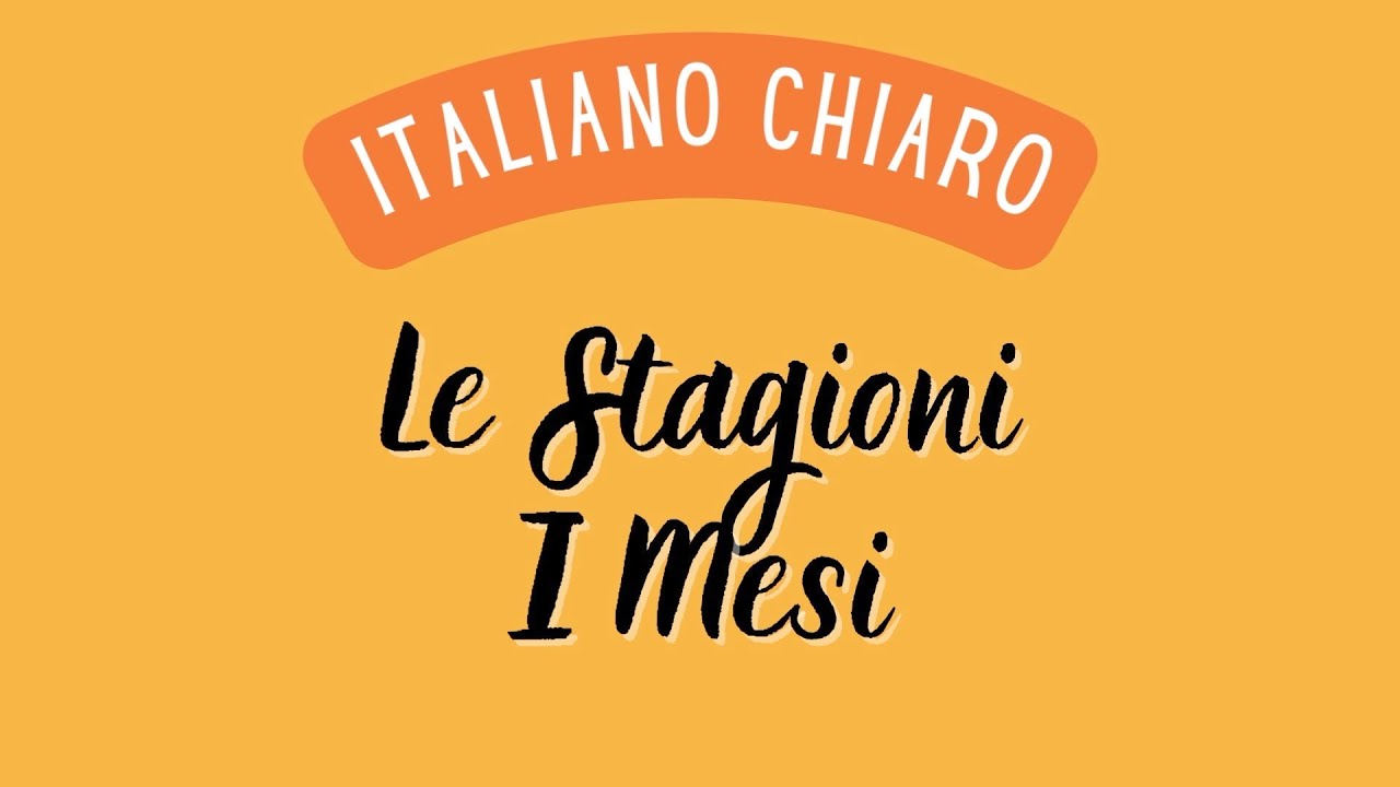Le Stagioni e i Mesi/ Seasons and Months in Italian