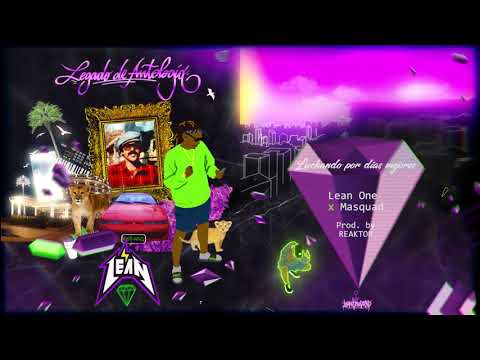 15 Luchando por días mejores - Lean one x Masquad (Prod  Reaktor)