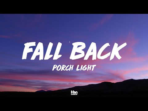 Porch Light - Fall Back (Lyrics)