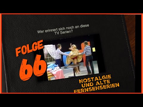 Könnt Ihr Euch noch daran erinnern? Nostalgie und alte Fernsehserien Teil 66 Kindheitserinnerungen