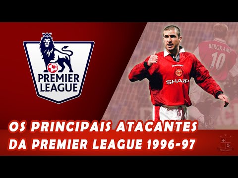 Os Principais Atacantes da Premier League 1996/1997