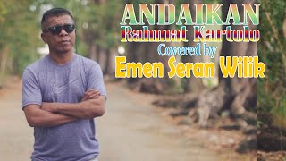 Download lagu ANDAIKAN Covered by EMEN SERAN WILIK mp3 Download lagu ANDAIKAN Covered by EMEN SERAN WILIK mp3