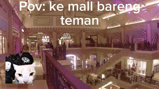 Download lagu Pov: ke mall bareng teman| cat meme Indonesia mp3