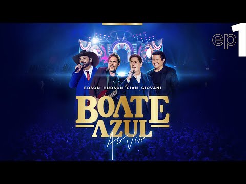 EP 1 - Edson & Hudson, Gian & Giovani [DVD Boate Azul Ao Vivo 2022]