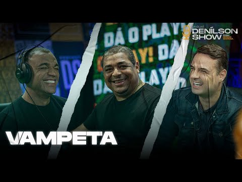 VAMPETA | Podcast Denílson Show #35