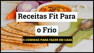 Receitas FIT Para o INVERNO