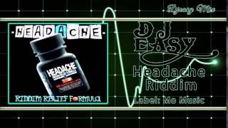 Headache Riddim Mix 1999 {Mo Music Production} mix by djeasy
