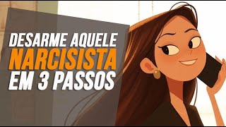 Use 3 tactics that destabilize the narcissist.