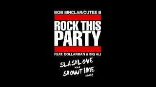 Bob Sinclar - Rock This Party (Slashlove &amp; Showtime Remix)