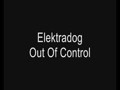 Elektradog - Out Of Control