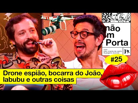 DRONE ESPIÃO, BOCARRA DO JOÃO, LABUBU E OUTRAS COISAS | NÃO IMPORTA #25