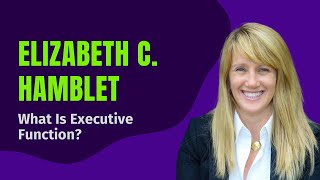 🧠 What Is Executive Function? Elizabeth Hamblet Breaks It Down | #ExecutiveFunctionSummit #TEFOS2025