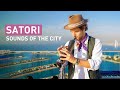 Sounds of the City with Satori - Live in Dubai