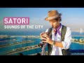 Sounds Of The City With Satori Live In Dubai