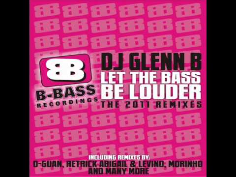 DJ Glenn B - Let The Bass Be Louder 2011