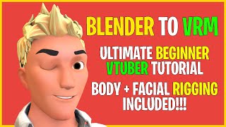 From Blender To VRM Tutorial - Full Body & Facial Rigging + Setup - Blender to VTuber Avatar
