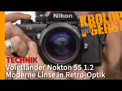 Voigtländer Nokton 55mm f1.2 - Moderne Linse in Retro-Optik 📷 Krolop&Gerst
