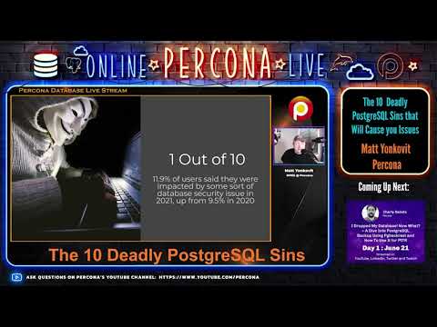 The 10 Deadly PostgreSQL Sins - Matt Yonkovit - Percona - Percona Community Live