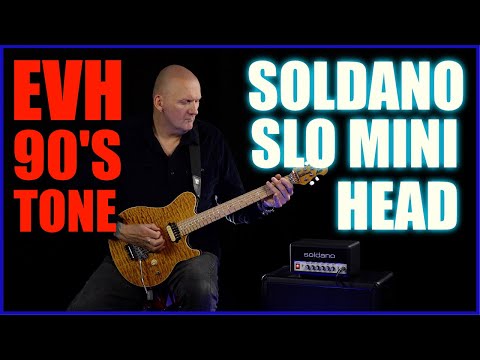 SOLDANO SLO MINI HEAD | Affordable 90's EVH Tones and More!!